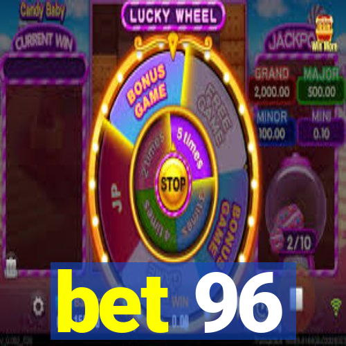 bet 96